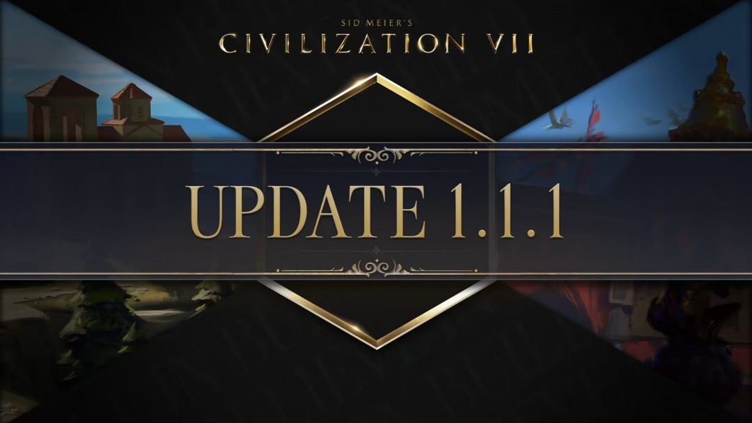 《文明 VII》更新1.1.1发布 带来更优质的游戏体验